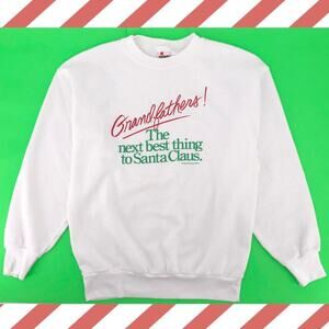 90s Grandfathers The Next Best Thing to Santa Claus crewneck sweatshirt vintage